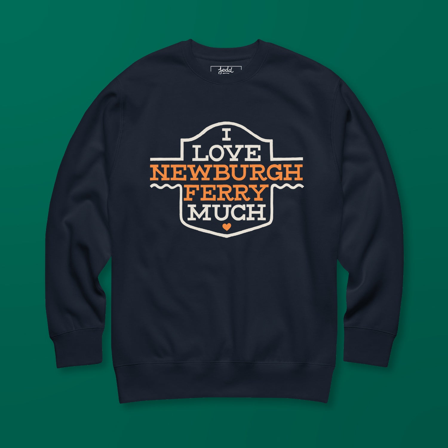 I Love Newburgh Ferry Much - Sweatshirt