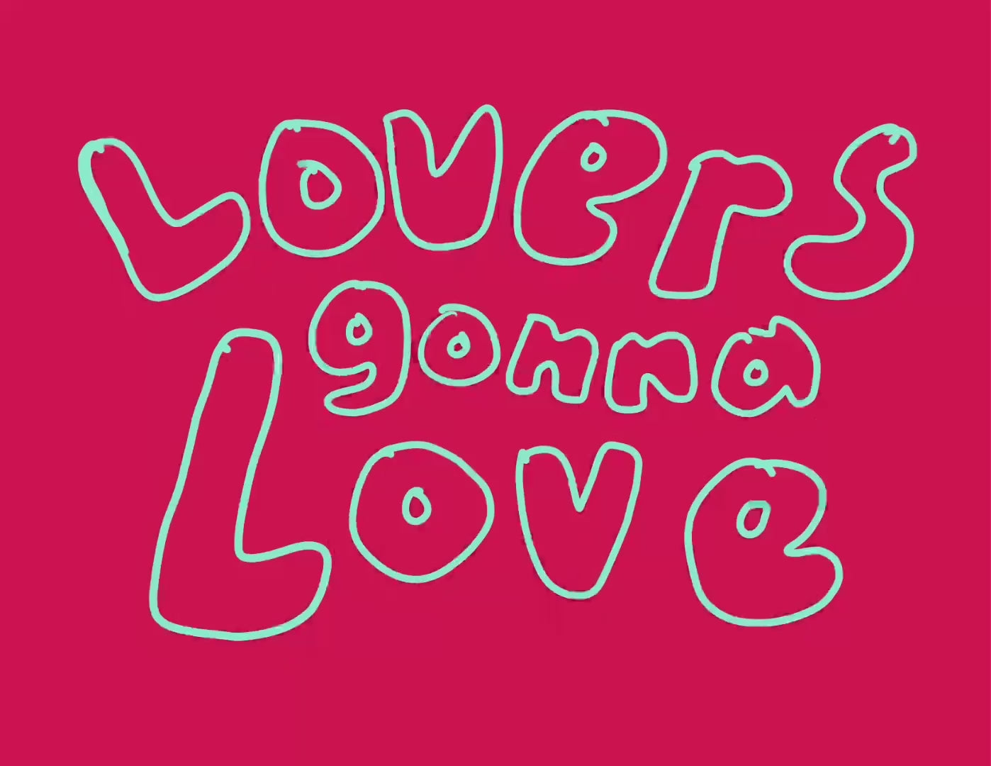 Load video: A time lapse of drawing text that says Lovers Gonna Love